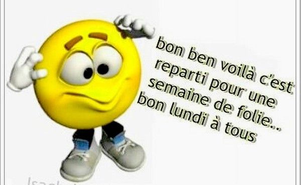 Lundi...bordel...hi..hi..