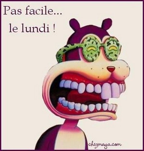 pas facile....le lundi..hi.hi..